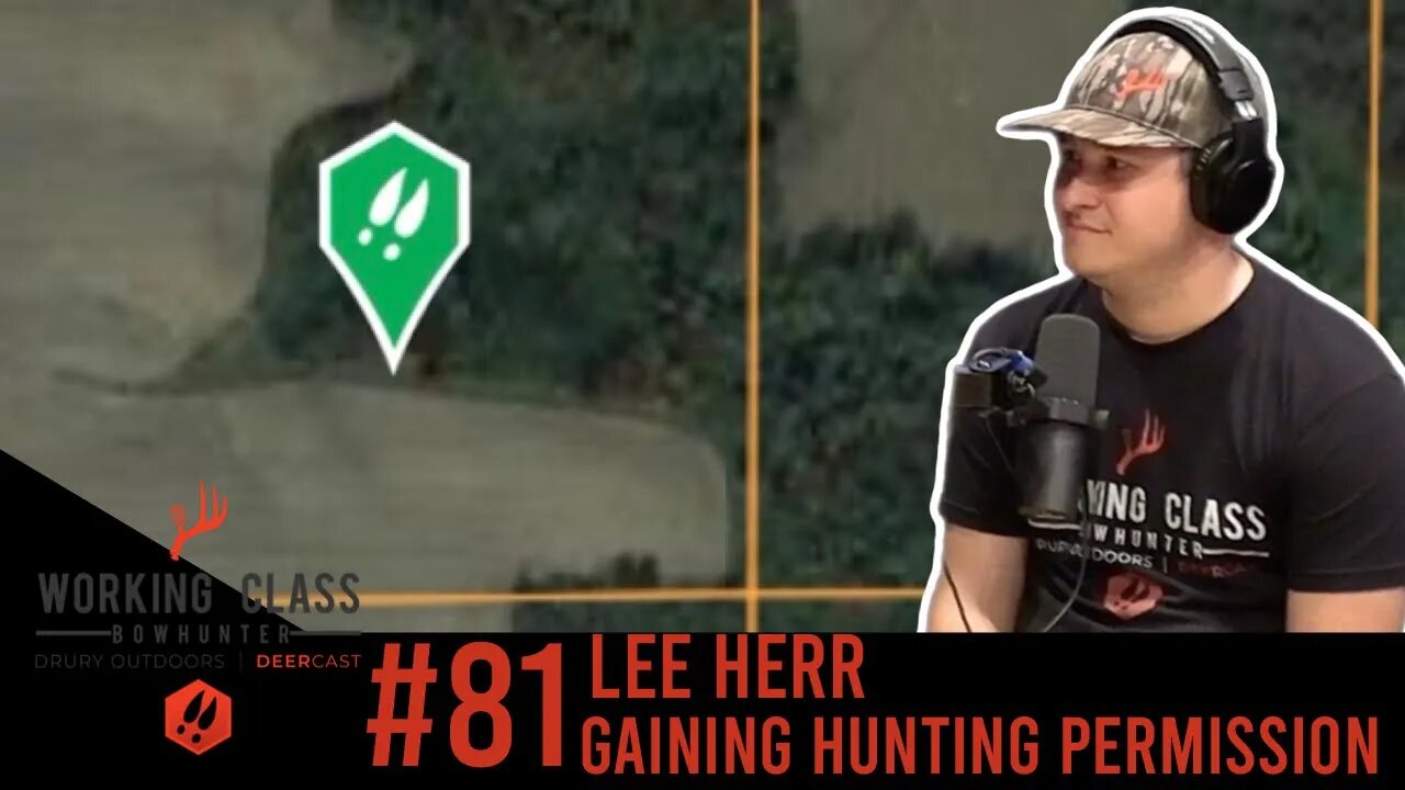 How to Gaining Hunting Permission? with Lee Herr - Working Class On DeerCast