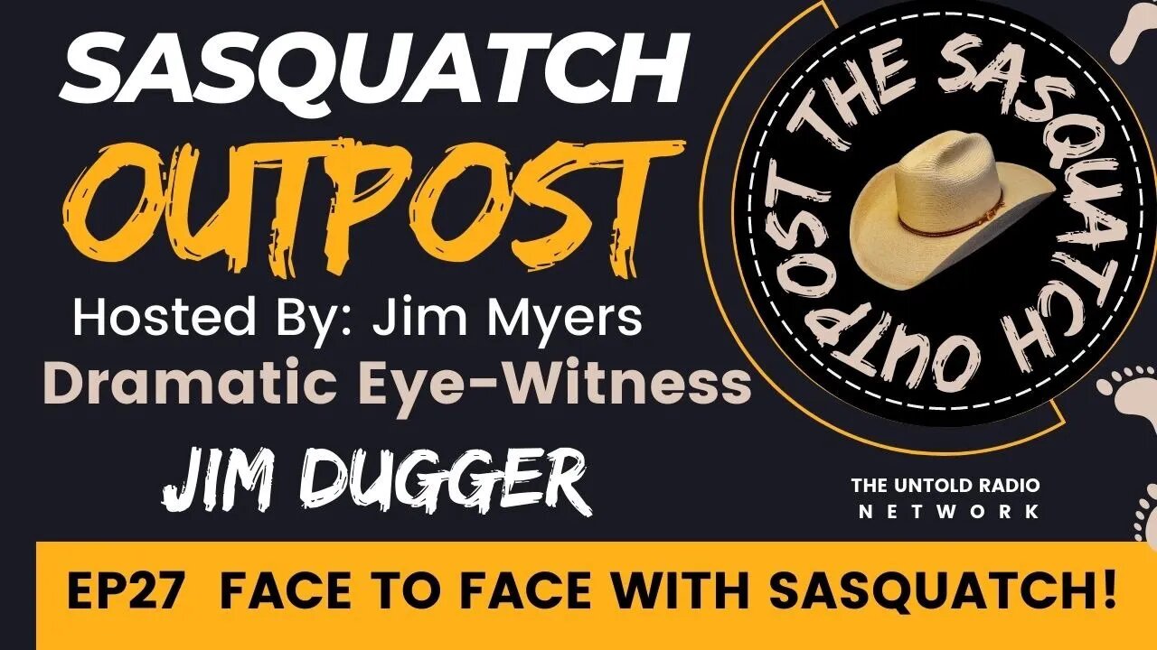 EP27 - FACE TO FACE WITH SASQUATCH - SASQUATCH OUTPOST PODCAST