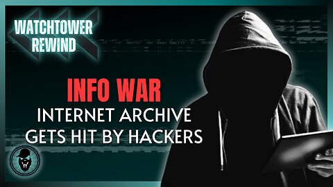 Info War: Internet Archive Gets Hit By Hackers