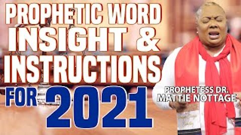 PROPHETIC WORD, INSIGHT & INSTRUCTIONS FOR 2021 &