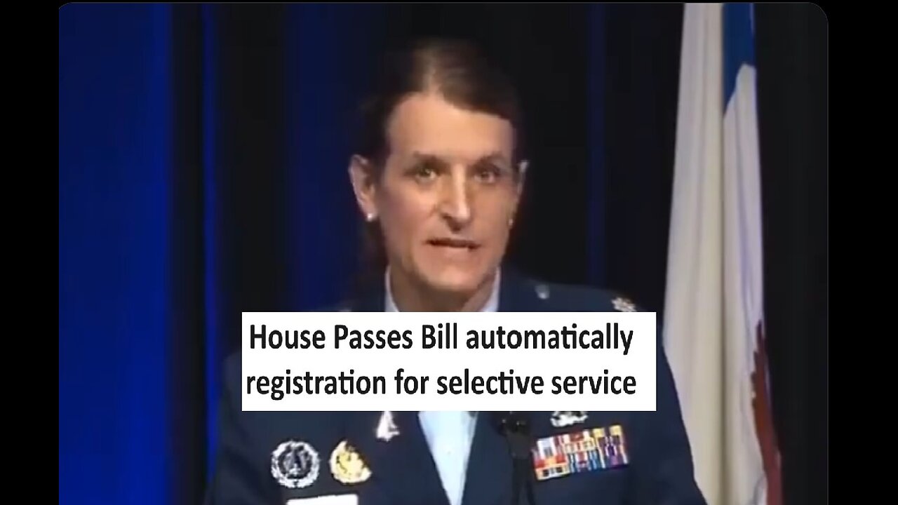 House passes Bill auto enlist men into selective service