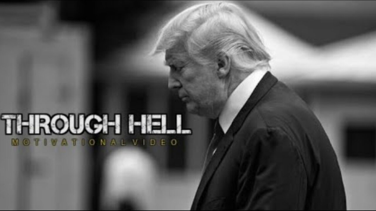 THROUGH HELL - Donald Trump Motivational Video