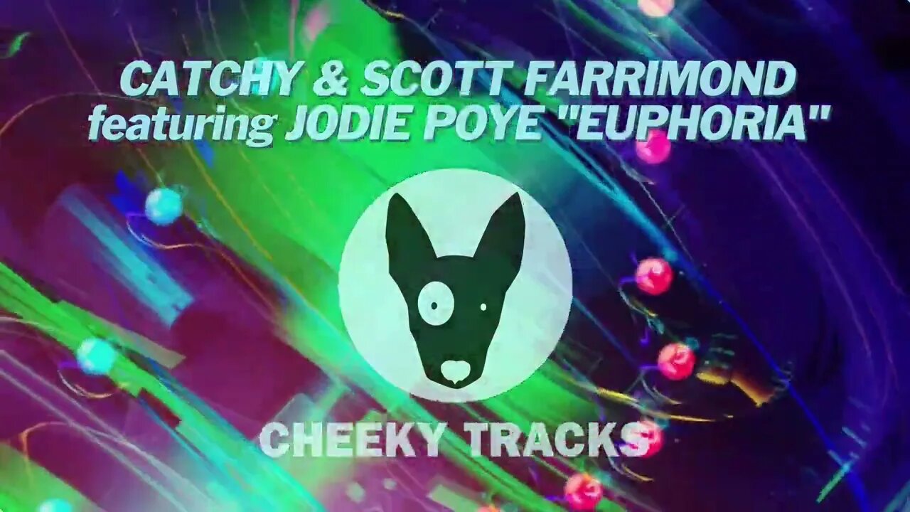 Catchy & Scott Farrimond ft Jodie Poye - Euphoria (Cheeky Tracks) release date 6th October 2023