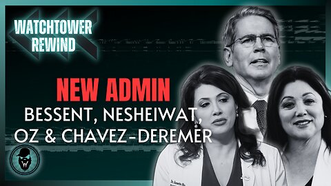 New Admin: Bessent, Nesheiwat, Oz & Chavez-DeRemer