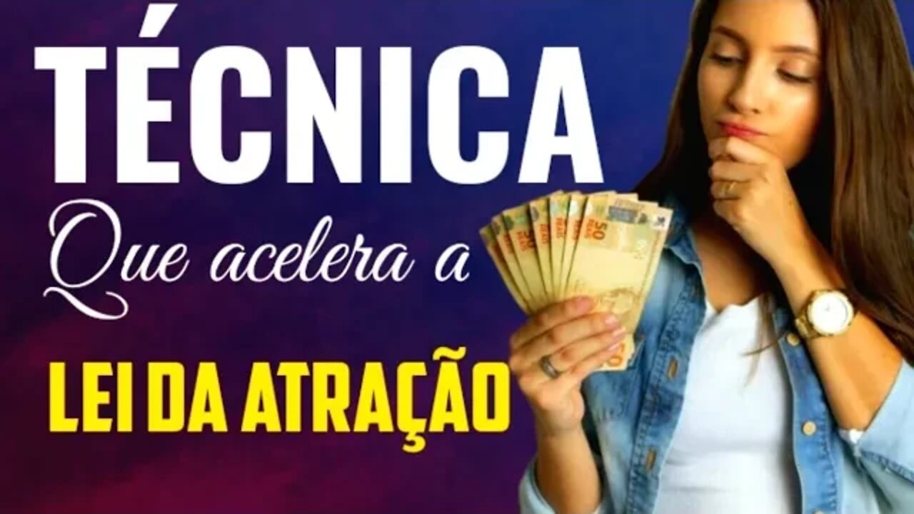 LEI DA ATRAÇÃO - Técnica que faz a lei da atração funcionar facilmente