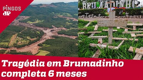 Tragédia em Brumadinho completa 6 meses