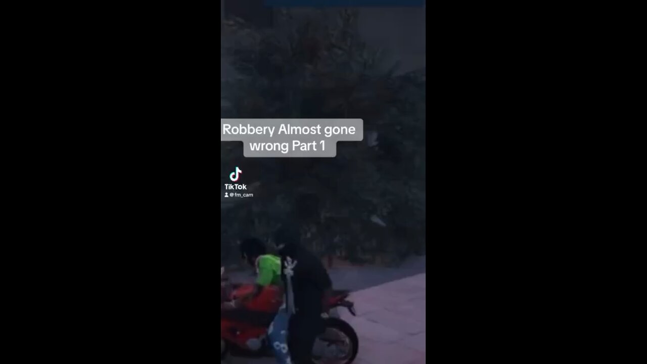 Robbery Gone wrong pt1