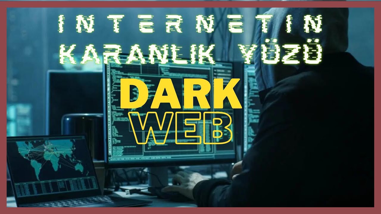 İnternetin Karanlık Yüzü "Dark Web"