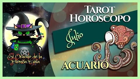 🌸ACUARIO🌸Julio 2022🧙‍♂️ TAROT Predicción signos del HORÓSCOPO 😺