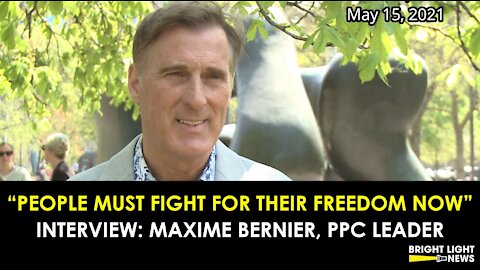 INTERVIEW: MAXIME BERNIER, LEADER OF PPC - "PEOPLE MUST FIGHT FOR THEIR FREEDOM NOW"