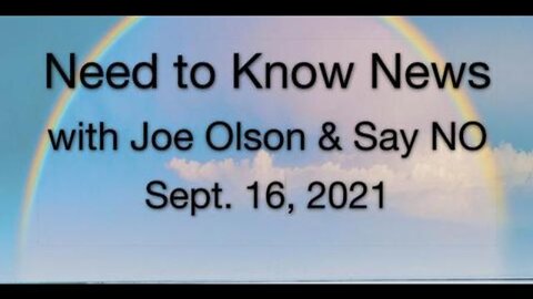 Need to Know (16 September 2021) with Joe Olson and Say No