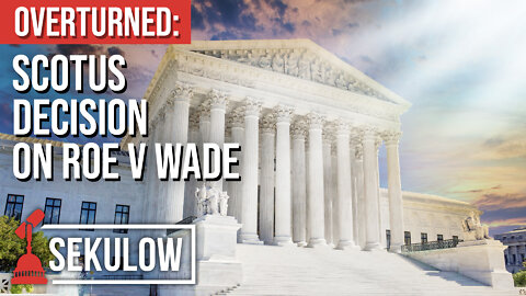 OVERTURNED: SCOTUS Decision on Roe v Wade