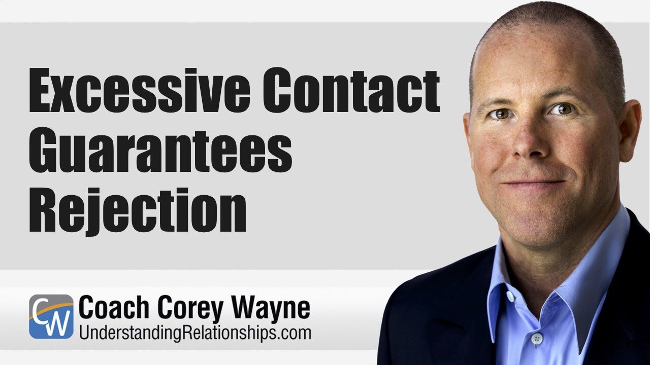 Excessive Contact Guarantees Rejection