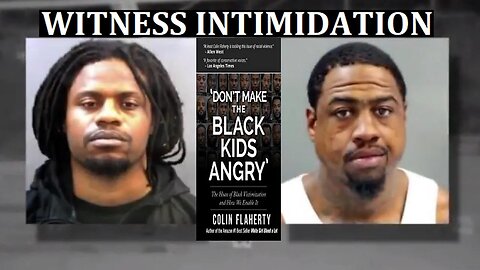 Colin Flaherty: Witness Intimidation & The NUMBAHS