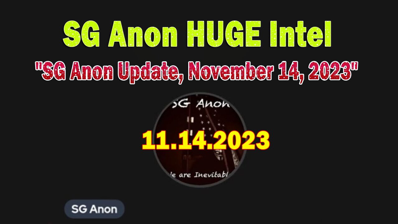 SG Anon HUGE Intel: "SG Anon Update, November 14, 2023"