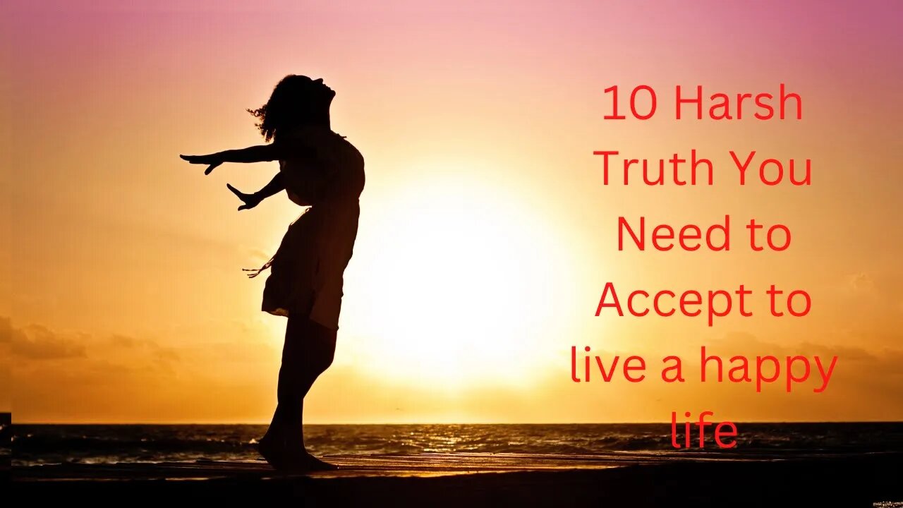 10 Harsh Truth You Need to Accept to live a happy life