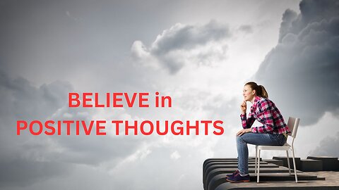 BELIEVE in POSITIVE THOUGHTS -JARED RAND 09-19-2024 #2325