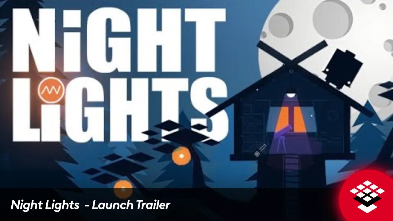 Night Lights - Launch Trailer