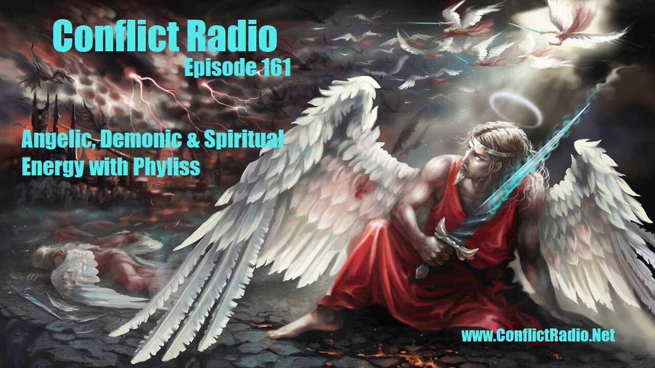 Angelic, Demonic & Spiritual Energy with Phyliss - Conflict Radio Episode 161