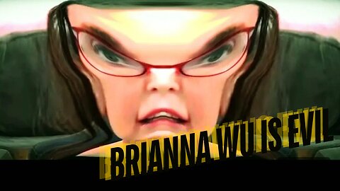 Brianna Wu is Evil