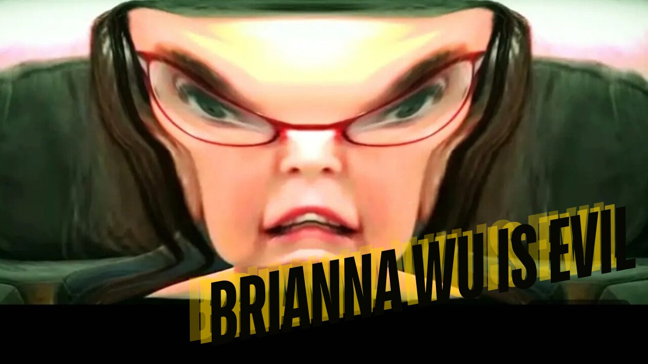 Brianna Wu is Evil