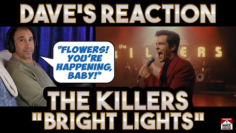 Dave's Reaction: The Killers — Bright Lights