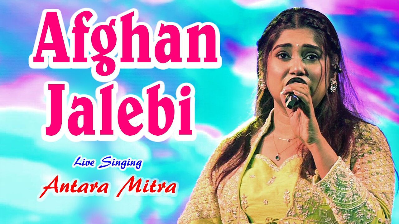 Afghan Jalebi | Live Singing - Antara Mitra