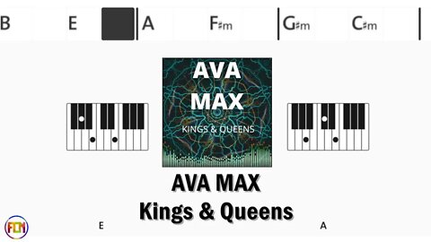 AVA MAX Kings & Queens FCN PIANO CHORDS & LYRICS