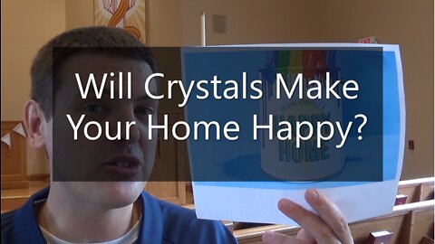 Will Crystals Make Your Home Happy?