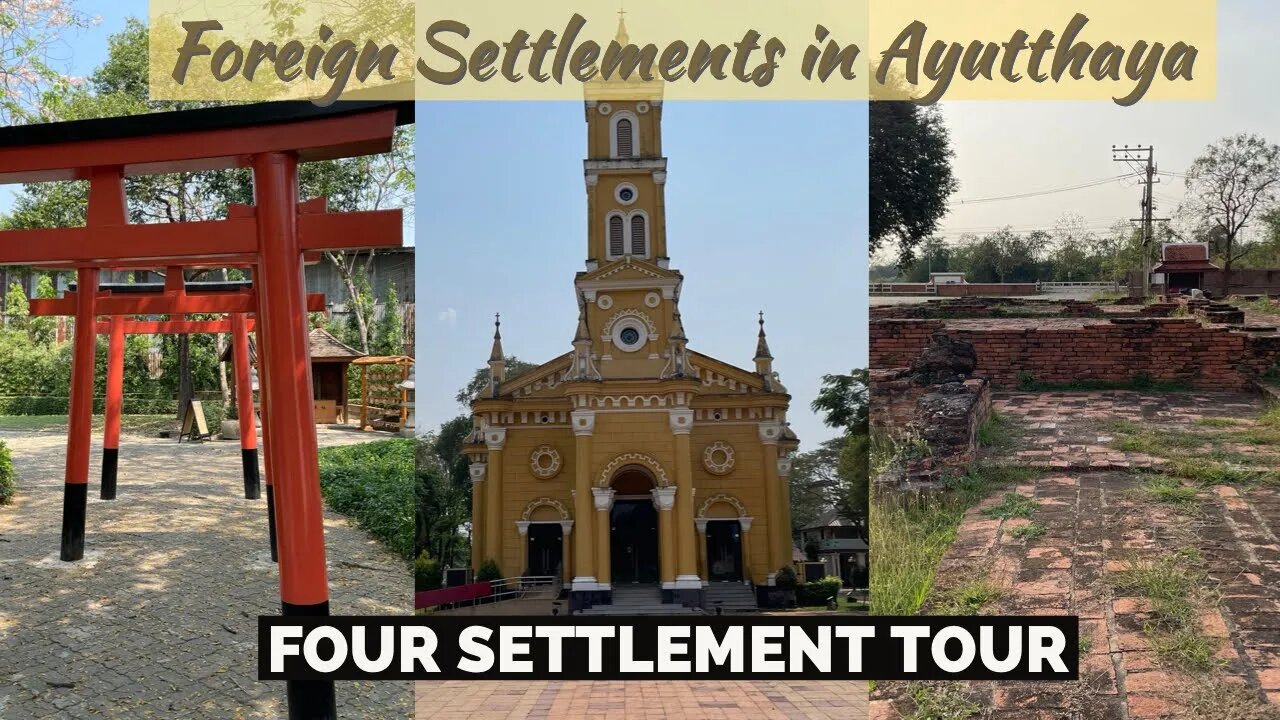 Historic Ayutthaya- 4 Foreign settlements and what they look like now