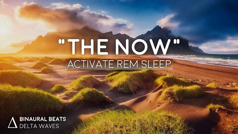 “The Now” Activate REM Sleep [ASMR Triggers] Binaural Beats Hypnosis