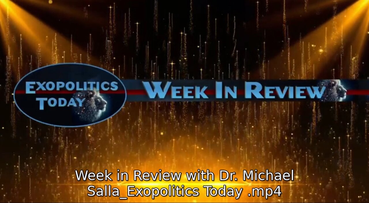 Week in Review with Dr. Michael Salla | Exopolitics Today