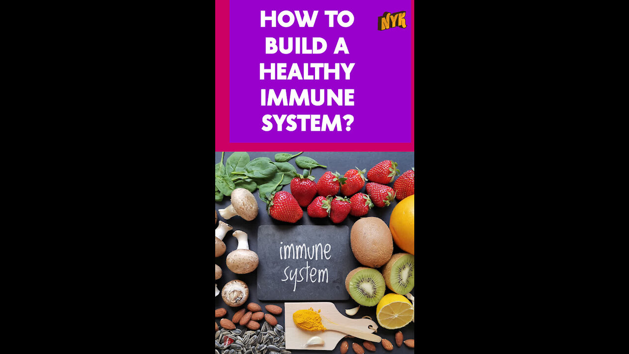 How to Build A Healthy Immune System ?