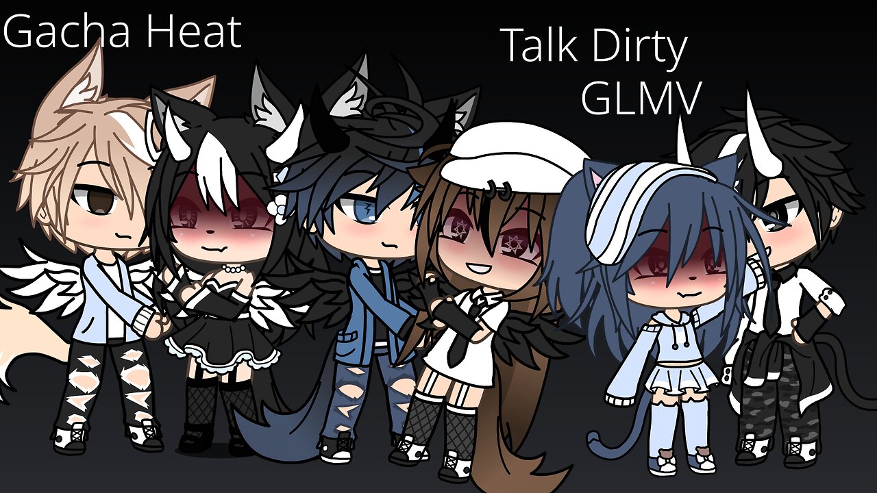 Gacha Heat - GLMV Talk Dirty