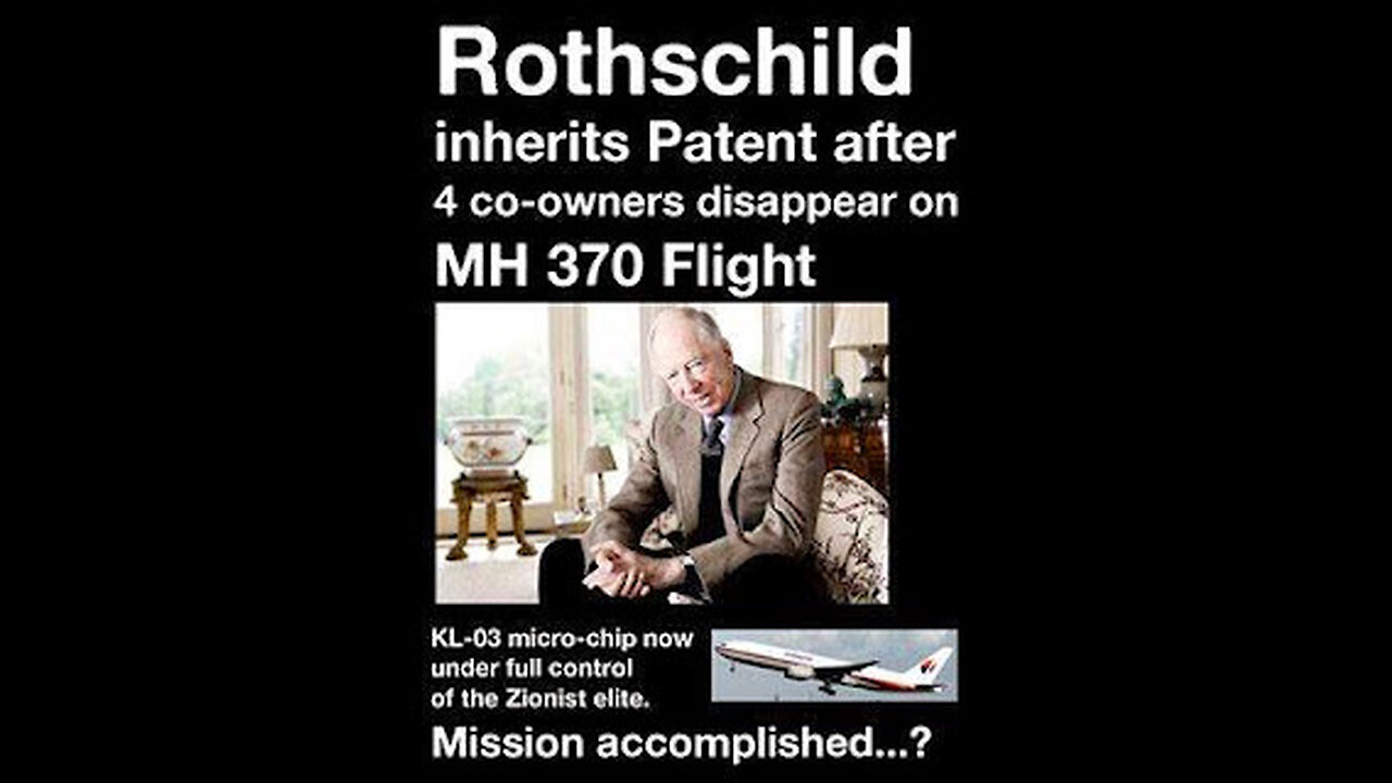 Remember MH-370 crash in 2014 where the 4 dead scientists "Patent" went to Jacob Rothschild?