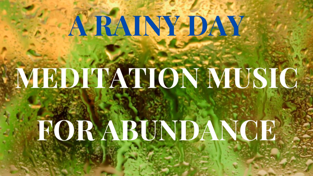 A Rainy Day - Meditation for Abundance
