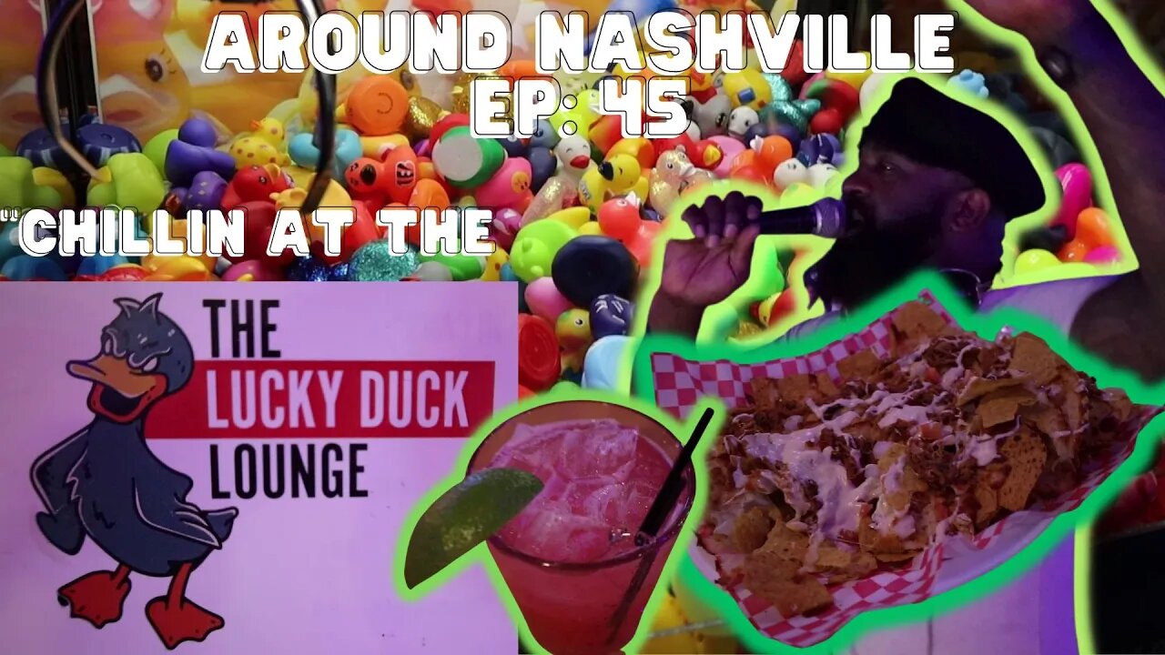 AROUND NASHVILLE - EP: 45 - CHILLIN AT THE LUCKY DUCK LOUNGE IN EAST NASHVILLE - DUCKS EVERYWHERE