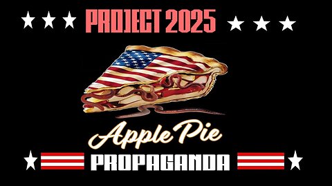 8/26/24 project 2025 - Falling For Apple Pie Propaganda