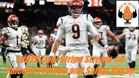 WOTD Live! Stripe Stream #4 Falcons Preview and Saints Recap