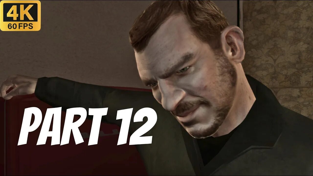 GRAND THEFT AUTO IV Walkthrough Gameplay Part 12 [4K 60FPS] - No Commentary (Full Game)