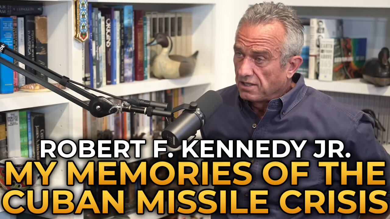 Robert F. Kennedy Jr. - My Memories from the Cuban Missile Crisis