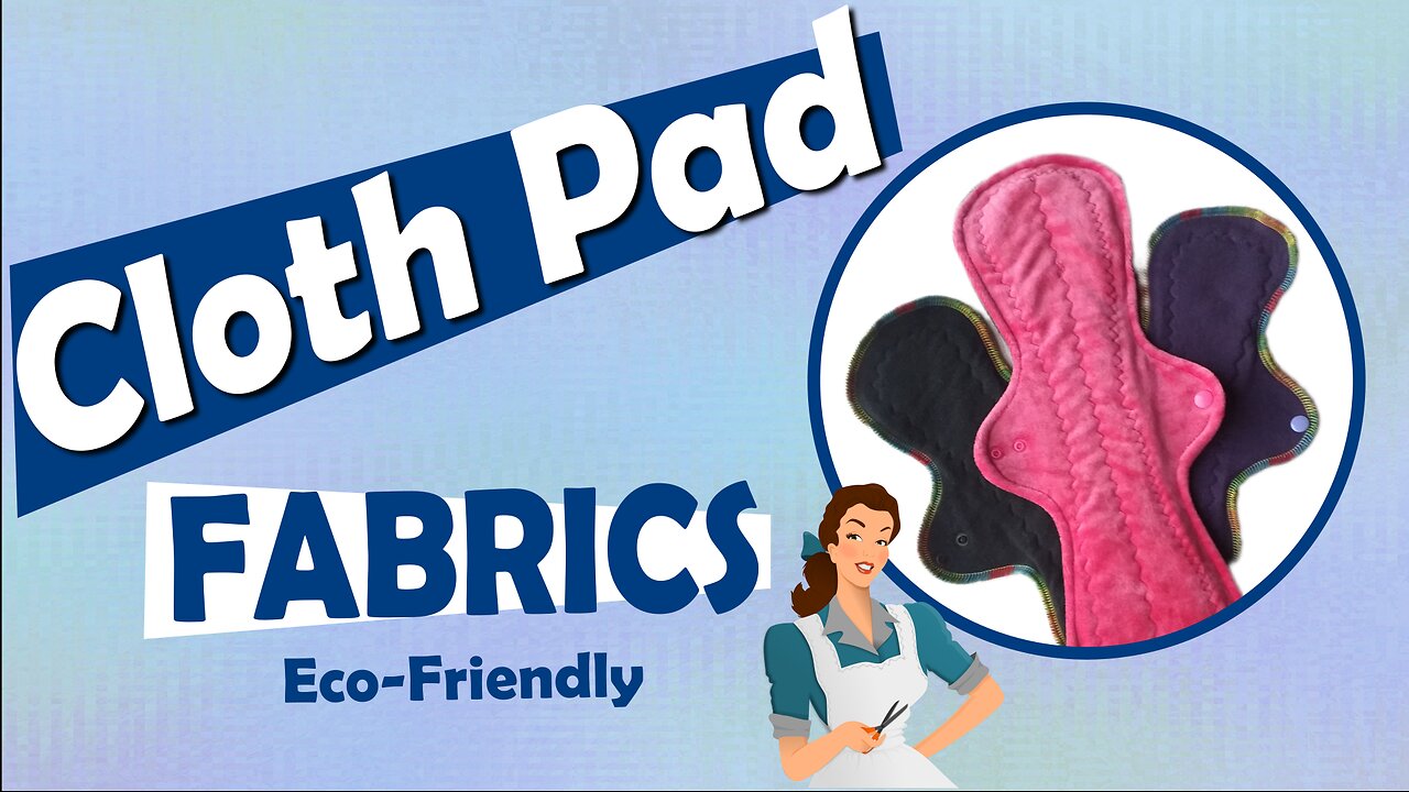 Eco-Menstrual cloth pad fabrics - Reusable / washable