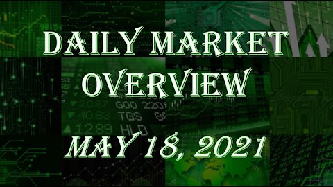 Daily Stock Market Overview May 18, 2021