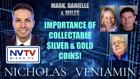 Mark, Danielle & Miles Discusses Importance Of Silver & Gold Coins with Nicholas Veniamin