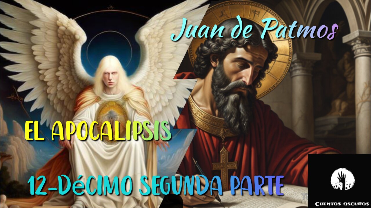 12-"El Apocalipsis" de Juan de Patmos. La parte más tenebrosa de la Biblia. Audiolibro.