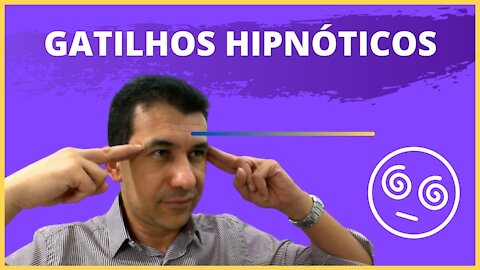 COMO FAZER GATILHOS HIPNÓTICOS