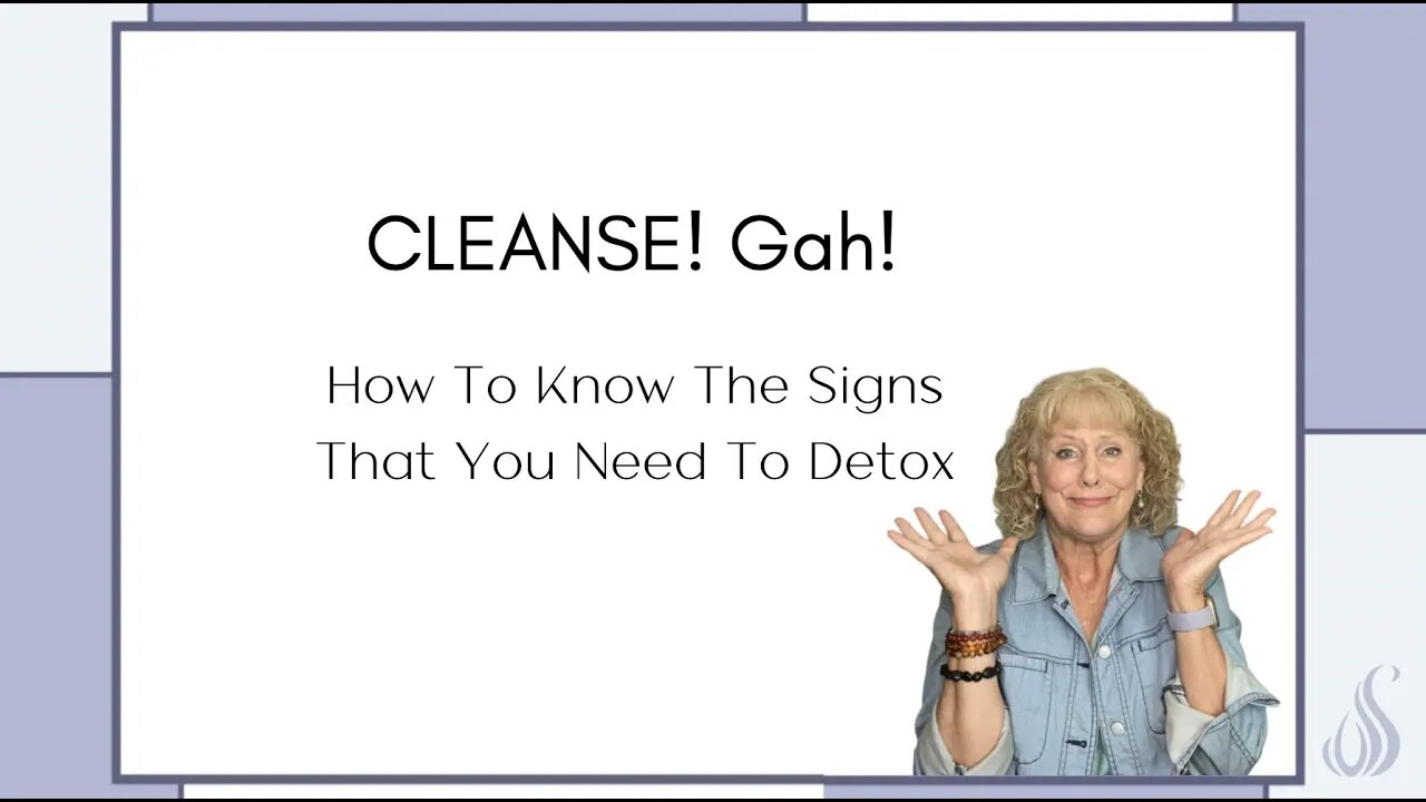 CLEANSE! Gah! How To Know The Signs That You Need To Detox