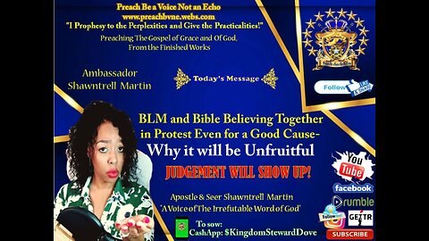 B.L.M & Bible Believers In Protest Together Why It will NOT be Fruitful!(Even for a Good cause) JUDGEMENT