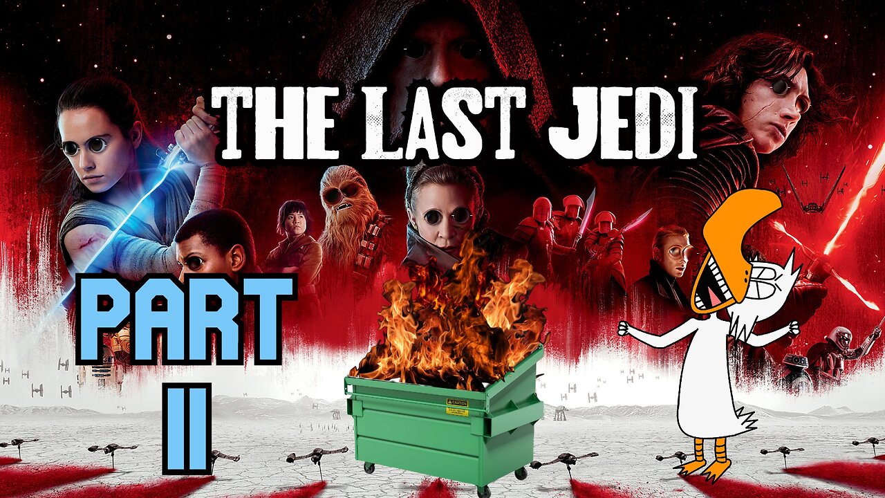 The Last Jedi: A Complete Dumpster Fire - Part 2