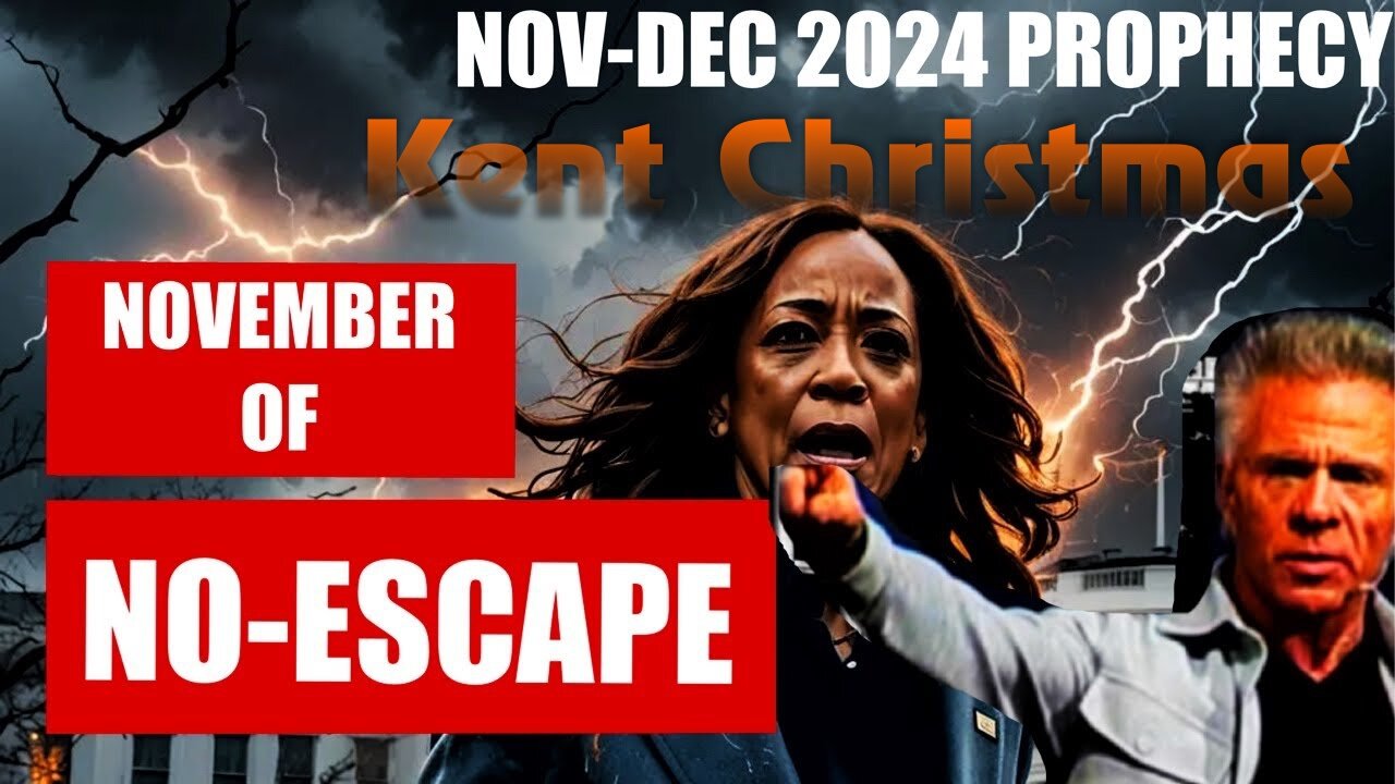 Kent Christmas: [NOVEMBER OF NO ESCAPE] THE END OF MANY Nov-Dec 2024 Prophecy!